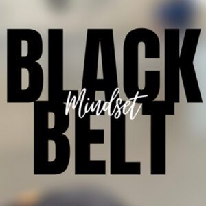 Black Belt Mindset